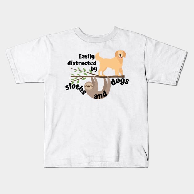 Easily distracted by sloths and dogs Kids T-Shirt by AllPrintsAndArt